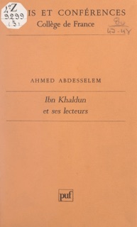 Ibn Khaldun et ses lecteurs by Collège de France & Ahmed Abdesselem