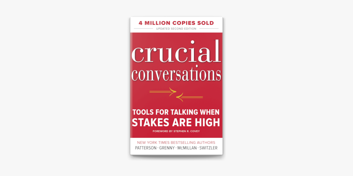 Crucial Conversations Tools for Talking When Stakes Are High, Second  Edition on Apple Books