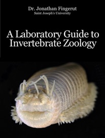 A Laboratory Guide to Invertebrate Zoology - Jonathan Fingerut