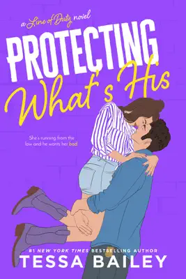 Protecting What's His by Tessa Bailey book