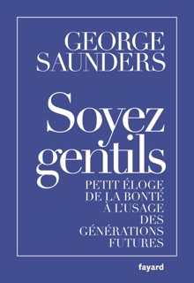 Soyez gentils by George Saunders