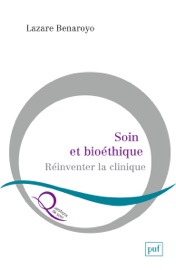 Soin et bioéthique - Lazare Benaroyo
