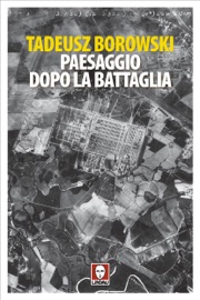 Paesaggio dopo la battaglia - Tadeusz Borowski
