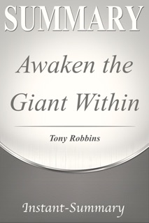Awaken the Giant Within by Tony Robbins - Book by Instant-Summary