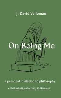 On Being Me by J. David Velleman