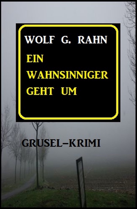 Ein Wahnsinniger geht um