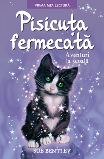 Pisicuța Fermecată by Sue Bentley