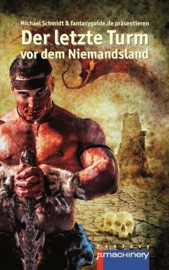Der letzte Turm vor dem Niemandsland - Michael Schmidt
