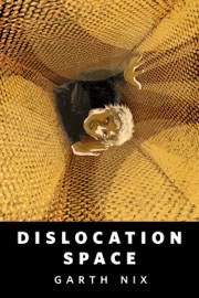 Dislocation Space - Garth Nix