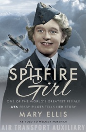 A Spitfire Girl - Mary Ellis & Melody Foreman