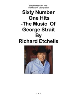 Sixty Number One Hots - The Music Of George Strait by Richard Etchells