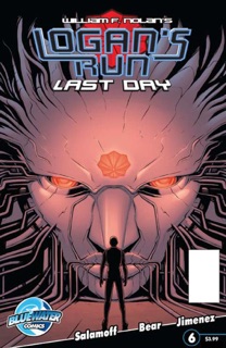 Logan's Run: Last Day #6 by William F. Nolan