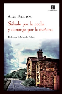 Sábado por la noche y domingo por la mañana by Alan Sillitoe