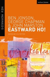 Eastward Ho! by Ben Jonson, George Chapman, John Marston & Michael Neill