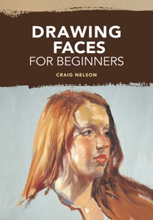Drawing Faces for Beginners by Craig Nelson