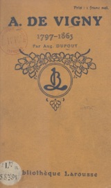 A. de Vigny, 1797-1863 - Auguste Dupouy