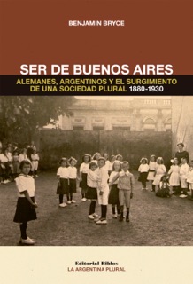 Ser de Buenos Aires by Benjamin Bryce