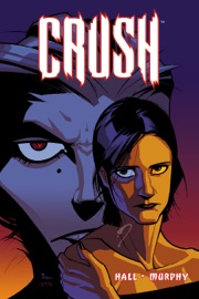 Crush Volume 1 - Jason Hall & Sean Murphy