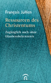 Ressourcen des Christentums - François Jullien