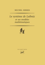 Le système de Leibniz et ses modèles mathématiques - Michel Serres