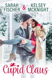 Cupid Claus - Kelsey McKnight & Sarah Fischer