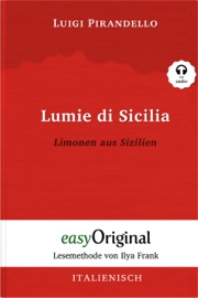 Lumie di Sicilia / Limonen aus Sizilien (mit Audio) - Luigi Pirandello, Katharina Trunk, Ilya Frank & EasyOriginal Verlag