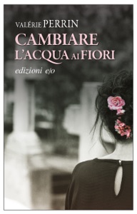Cambiare l'acqua ai fiori Book Cover