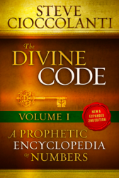 The DIVINE CODE—A Prophetic Encyclopedia of Numbers, Volume 1