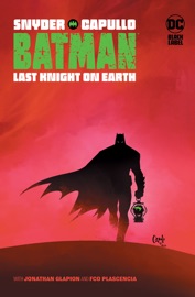 Batman: Last Knight on Earth - Scott Snyder & Greg Capullo