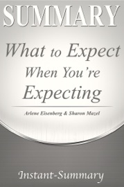 What to Expect When You're Expecting: by Heidi - Instant-Summary