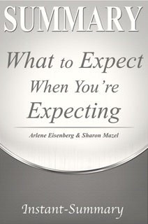 What to Expect When You're Expecting: by Heidi by Instant-Summary