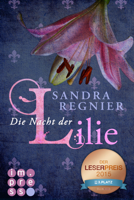 Sandra Regnier - Die Lilien-Reihe 2: Die Nacht der Lilie artwork