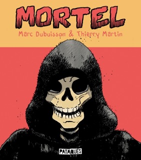 Mortel by Marc Dubuisson & Thierry Martin