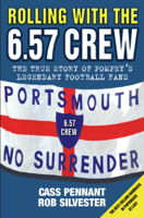 Cass Pennant - Rolling with the 6.57 Crew - The True Story of Pompey's Legendary Football Fans artwork