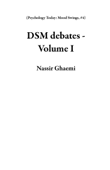 DSM debates - Volume I - Nassir Ghaemi