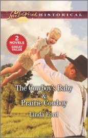The Cowboy's Baby & Prairie Cowboy - Linda Ford