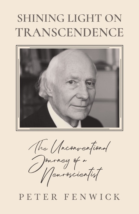Shining Light on Transcendence: The unconventional journey of a Neuroscientist