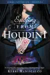 Escaping From Houdini by Kerri Maniscalco Book Summary, Reviews and Downlod