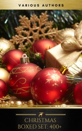 The Ultimate Christmas Collection - Charles Dickens, Louisa May Alcott, Golden Deer Classics, O. Henry, Mark Twain, Beatrix Potter, Rudyard Kipling, James Matthew Barrie, Oscar Wilde, Emily Dickinson, Harriet Beecher Stowe & Robert Louis Stevenson