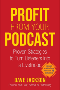 Profit from Your Podcast - Dave Jackson Cover Art