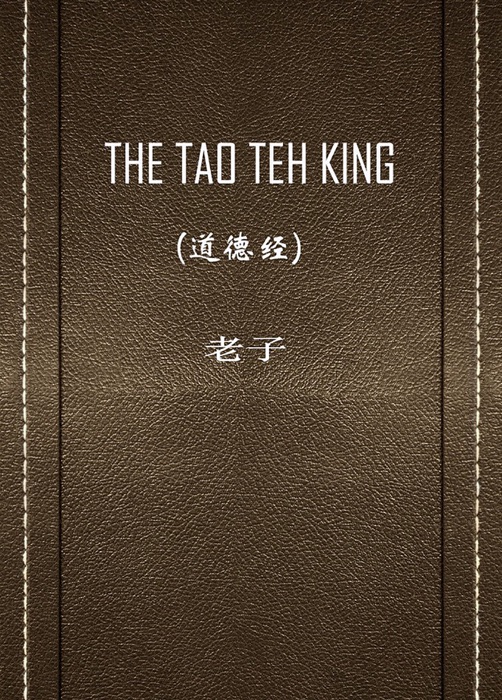 THE TAO TEH KING