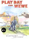 Play Day for Wewe by Mark Deeble Book Summary, Reviews and Downlod