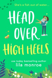 Head Over High Heels - Lila Monroe
