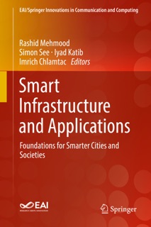 Smart Infrastructure and Applications by Rashid Mehmood, Simon See, Iyad Katib & Imrich Chlamtac