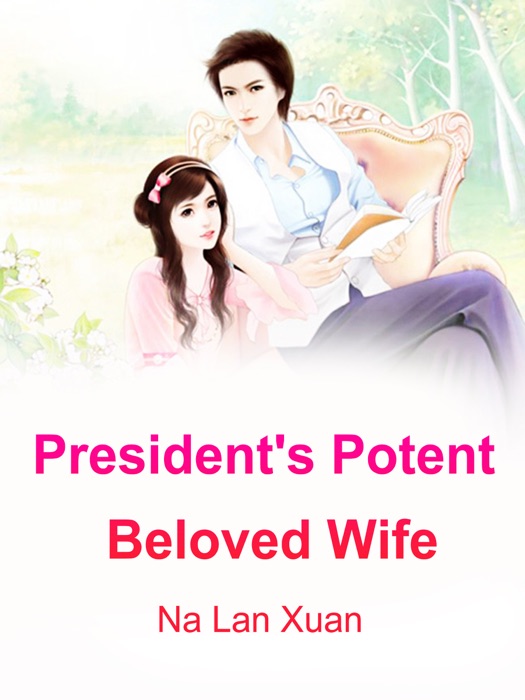 President's Potent Beloved Wife