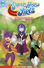 DC Super Hero Girls: Weird Science (2019-) #10 - Amanda Deibert & Yancey Labat