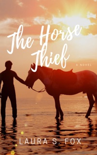 The Horse Thief by Laura S. Fox
