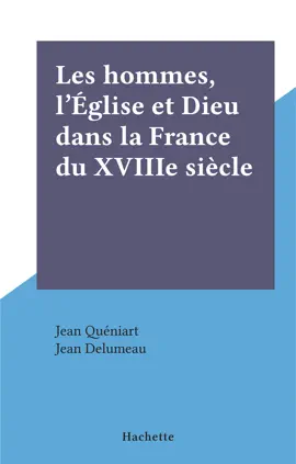 Read: Les hommes, l'Église et Dieu dans la France Book du XVIIIe siècle