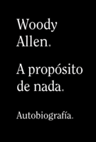 Woody Allen & Eduardo Hojman - A propósito de nada artwork