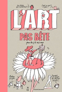 L'art pas bête by Pauline Pons & Pascal Lemaître